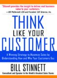 Think Like Your Customer: A Winning Strategy to Maximize Sales by Understanding and Influencing How