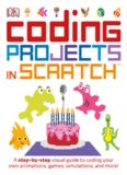 Coding Projects in Scratch: A Step-by-Step Visual Guide to Coding Your Own Animations, Games
