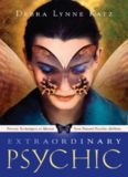 Extraordinary Psychic: Proven Techniques to Master Your Natural Psychic Abilities