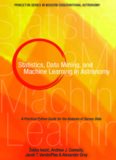 Statistics, Data Mining, and Machine Learning in Astronomy: A Practical Python Guide