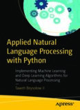Applied Natural Language Processing with Python: Implementing Machine Learning and Deep Learning