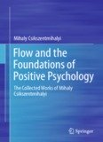Flow and the Foundations of Positive Psychology