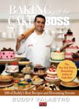 Baking with the Cake Boss : 100 Buddy's Recipes and Secrets That Make You the Boss of Your Home