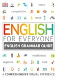English for Everyone: English Grammar Guide. A comprehensive visual reference