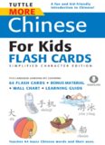 Tuttle More Chinese for Kids Flash Cards Simplified Character. Includes 64 Flash Cards, Wall Chart