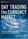 Day Trading the Currency Market: Technical and Fundamental Strategies To Profit from Market Swings