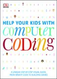 Help your kids with computer coding : a unique step-by-step visual guide, from binary code