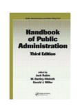 Handbook of Public Administration, Third Edition (Public Administration and Public Policy)