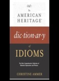 American Heritage Dictionary of Idioms