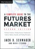 A complete guide to the futures market: technical analysis and trading systems, fundamental analysis, options, spreads, and trading principles