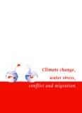 Climate change, water stress, conflict and migration • Climate change, conflict and migration