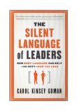 The Silent Language of Leaders: How Body Language Can Help--or Hurt--How You Lead    