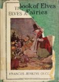 The book of elves and fairies for story-telling and reading aloud and for the children's own
