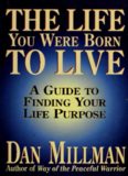 The Life You Were Born to Live: A Guide to Finding Your Life Purpose