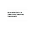 Design of joints in steel and composite structures : Eurocode 3: design of steel structures, part 1-8--Design of joints, Eurocode 4: design of composite steel and concrete structures, part 1-1--General rules and rules for buildings
