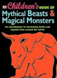 Children's Book of Mythical Beasts and Magical Monsters