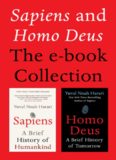 Sapiens and Homo Deus: The E-book Collection: A Brief History of Humankind and A Brief History
