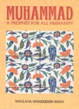 Muhammad – A Prophet for all Humanity by - Islamic Studies
