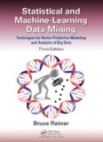 Statistical and Machine-Learning Data Mining, Third Edition: Techniques for Better Predictive Modeling and Analysis of Big Data, Third Edition