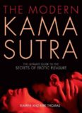 The Modern Kama Sutra: The Ultimate Guide to the Secrets of Erotic Pleasure