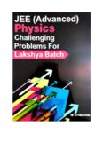 Part 2 of IIT JEE Advanced Physics Challenging Problems Tests for Lakshya Batch IITJEE Questions Solutions Practice Papers CP Publication Career Point Kota