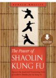 The Power of Shaolin Kung Fu: Harness the Speed and Devastating Force of Southern Shaolin Jow Ga