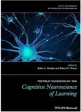 The Wiley Handbook on the Cognitive Neuroscience of Learning – Volume in the Wiley Handbooks in Cognitive Neuroscience – Wiley Blackwell