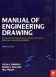 Manual of Engineering Drawing, : Technical Product Specification and Documentation to British and International Standards