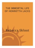 Immortal life of Henrietta Lacks