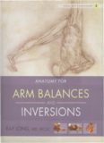 Anatomy For Arm Balances and Inversions